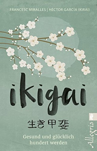 Buch-Tipp: Ikigai – gesund und glücklich hundert werden