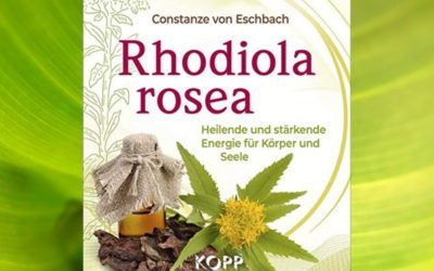 Buch-Tipp: Rhodiola rosea Heilende und stärkende Energie für Körper und Seele